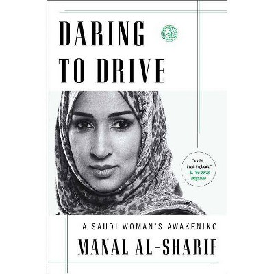 Daring to Drive - by  Manal Al-Sharif (Paperback)