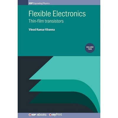 Flexible Electronics, Volume 2 - by  Vinod Kumar Khanna (Paperback)