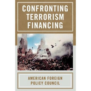 Confronting Terrorism Financing - (American Foreign Policy Council) by  American Foreign Policy Council (Paperback) - 1 of 1