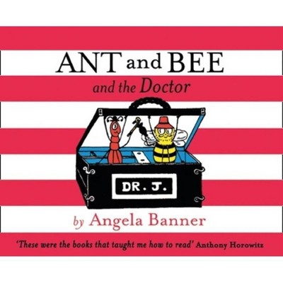 Ant and Bee and the Doctor - by  Angela Banner (Hardcover)