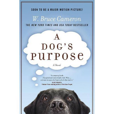  A Dog's Purpose - by  W Bruce Cameron (Hardcover) 
