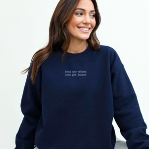 Embroidered Text Me When You Get Home - Women's Graphic Sweatshirt - 1 of 4