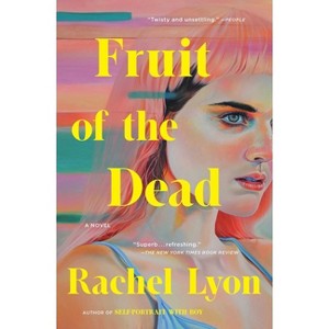 Fruit of the Dead - by Rachel Lyon - 1 of 1