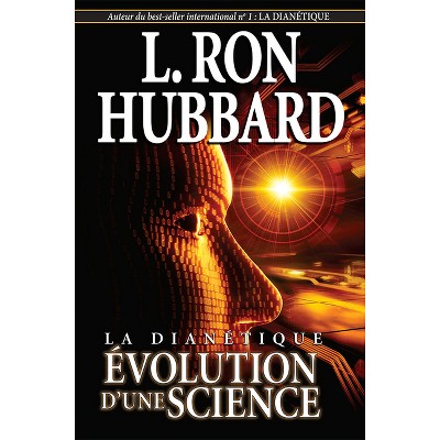 La Dianétique: Évolution d'Une Science - by  L Ron Hubbard (Paperback)
