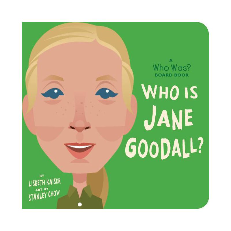 Who Is Jane Goodall?: A Who Was? Board Book - (Who Was? Board Books) by  Lisbeth Kaiser & Who Hq, 1 of 2