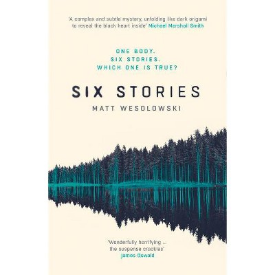 Six Stories - by  Matt Wesolowski (Paperback)