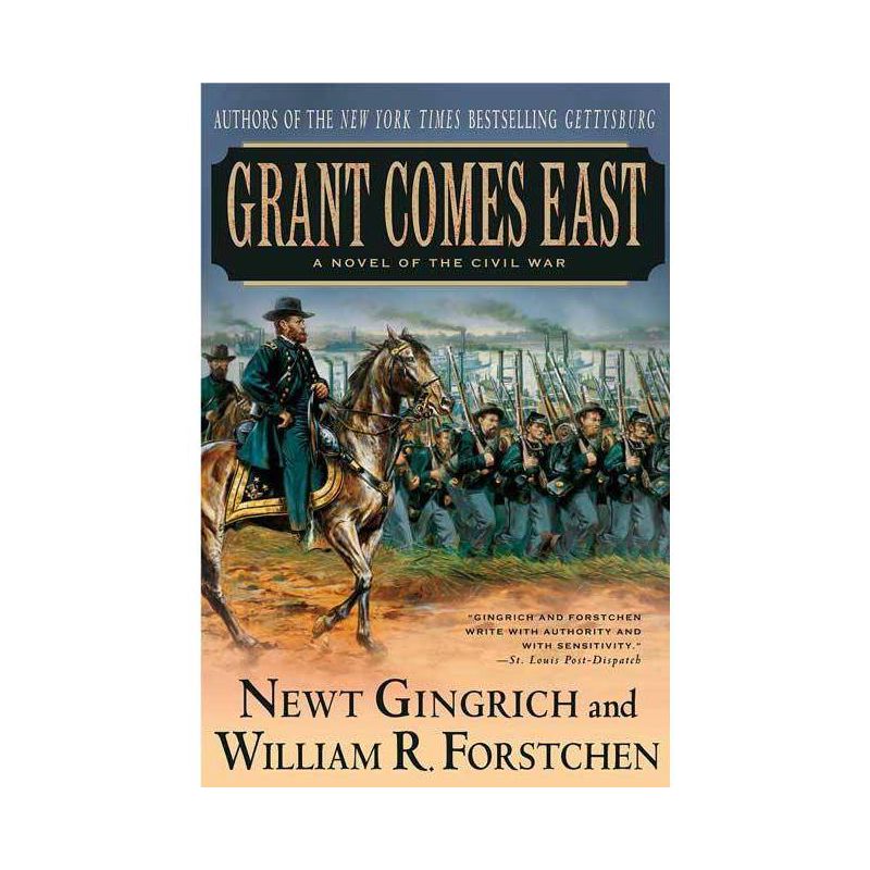 Grant Comes East - (Gettysburg Trilogy) by  Newt Gingrich (Paperback), 1 of 2