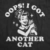 Womens Funny T Shirts Oops I Got Another Cat Sarcastic Pet Lovers Graphic Novelty Tee For Ladies - Crazy Dog Women's T Shirt For Cat Lovers - 2 of 4