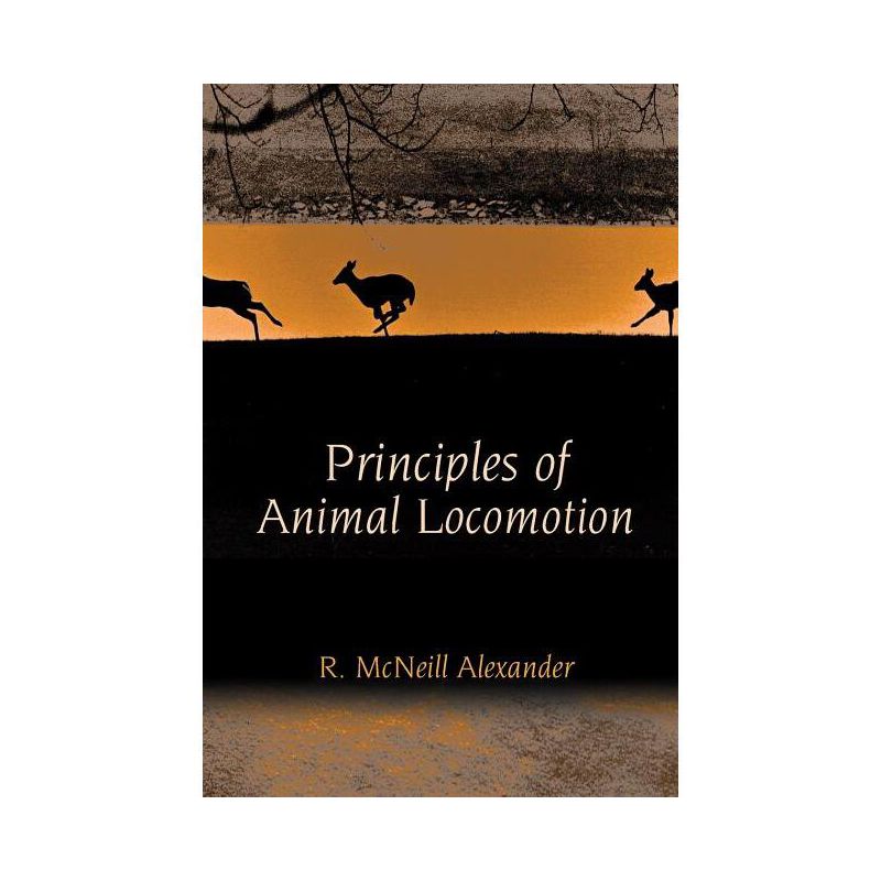 Principles of Animal Locomotion - by  R McNeill Alexander (Paperback), 1 of 2