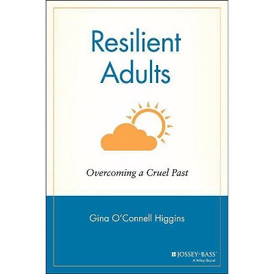 Resilient Adults - by  Gina O'Connell Higgins (Paperback)