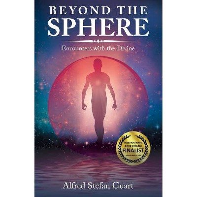 Beyond the Sphere - by  Alfred Stefan Guart (Paperback)