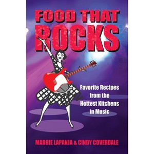 Food That Rocks - by  Margie Lapanja (Paperback) - 1 of 1
