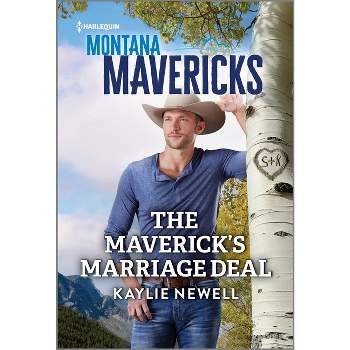 The Maverick's Marriage Deal - (Montana Mavericks: The Anniversary Gift) by  Kaylie Newell (Paperback)