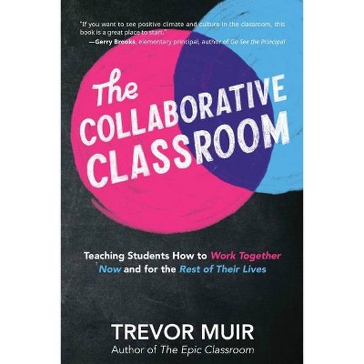 The Collaborative Classroom - by  Trevor Muir (Paperback)