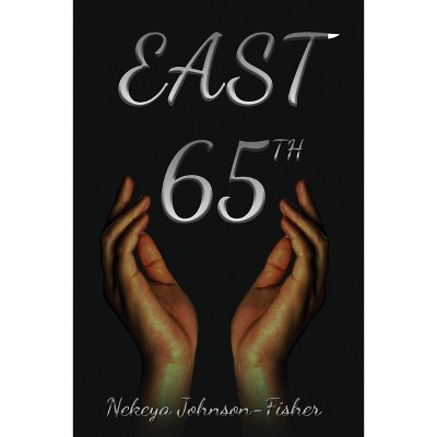 East 65th - by  Nekeya Fisher (Paperback)