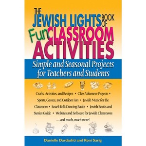 The Jewish Lights Book of Fun Classroom Activities - by  Danielle Dardashti & Roni Sarig (Paperback) - 1 of 1