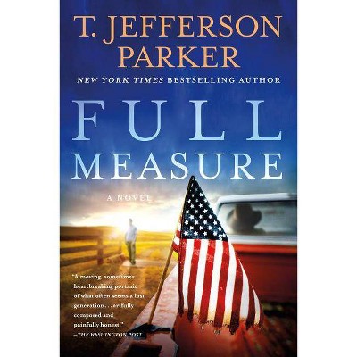 Full Measure - by  T Jefferson Parker (Paperback)