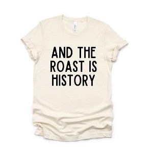 Simply Sage Market Women's Roast Is History Short Sleeve Graphic Tee - 1 of 4