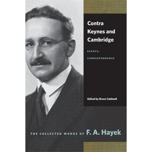 Contra Keynes and Cambridge - (Collected Works of F. A. Hayek) by  F A Hayek (Paperback) - 1 of 1