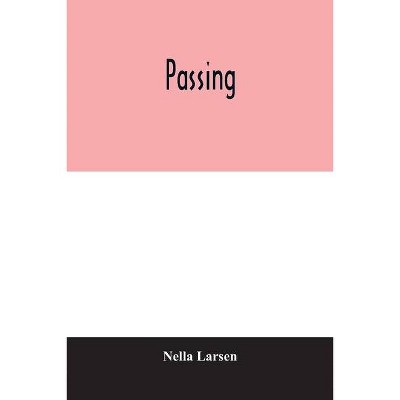 Passing - by  Nella Larsen (Paperback)