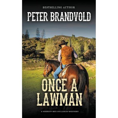 Once a Lawman (A Sheriff Ben Stillman Western) - by  Peter Brandvold (Paperback)