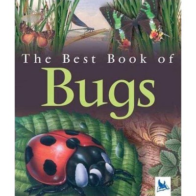 The Best Book of Bugs - by  Claire Llewellyn (Paperback)