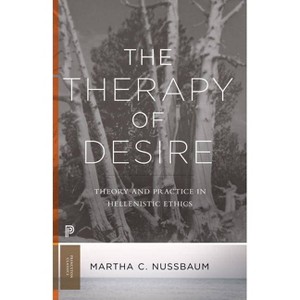 The Therapy of Desire - (Princeton Classics) by  Martha C Nussbaum (Paperback) - 1 of 1