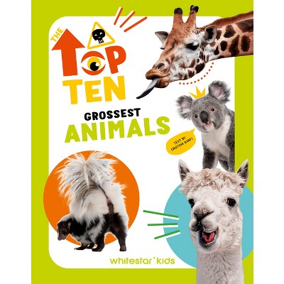 Grossest Animals - (Top Ten) by  Cristina Banfi (Hardcover)