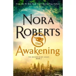 The Awakening - (The Dragon Heart Legacy) by Nora Roberts (Paperback)