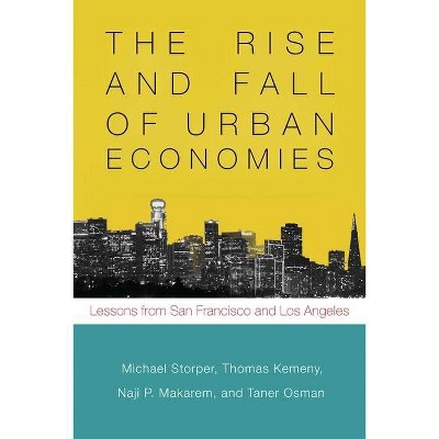 The Rise and Fall of Urban Economies - (Innovation and Technology in the World Economy) (Hardcover)