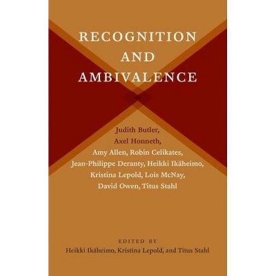 Recognition and Ambivalence - (New Directions in Critical Theory) by  Heikki Ikäheimo & Kristina Lepold & Titus Stahl (Hardcover)