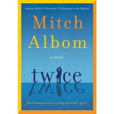 Twice - by  Mitch Albom (Hardcover)