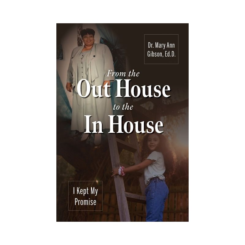 From the Out House to the In House - by Ed D Mary Ann Gibson, 1 of 2