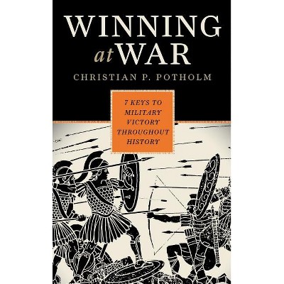 Winning at War - by  Christian P Potholm (Hardcover)