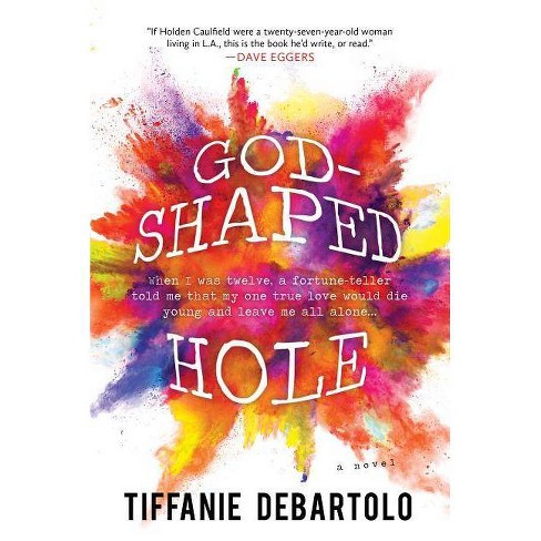 God-Shaped Hole (Reprint) (Paperback) (Tiffanie Debartolo) - image 1 of 1