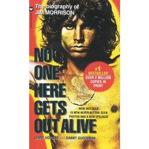 No One Here Gets Out Alive - by  Jerry Hopkins & Danny Sugerman (Paperback) - 1 of 1