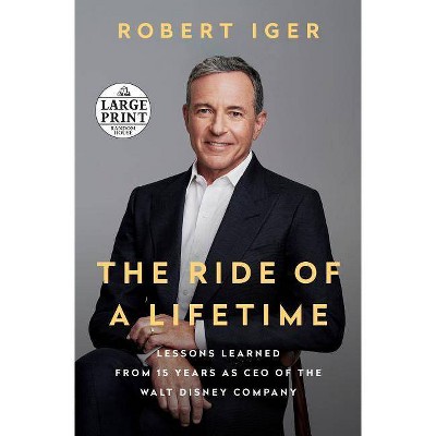 The Ride of a Lifetime - Large Print by  Robert Iger (Paperback)