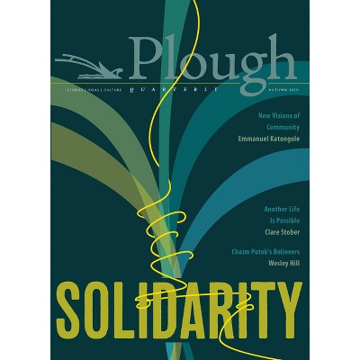 Plough Quarterly No. 25 - Solidarity - (Paperback)
