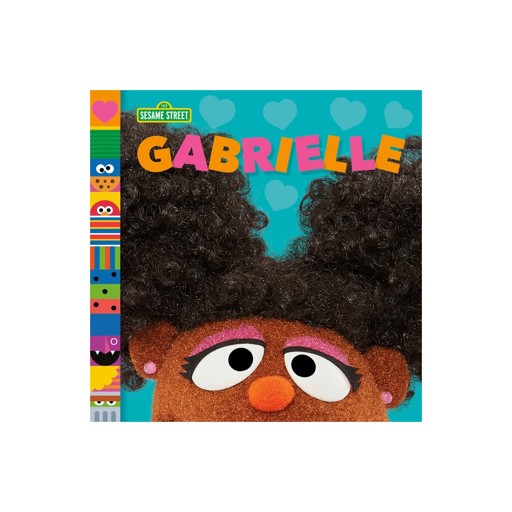 Gabrielle (Sesame Street Friends) - by Andrea Posner-Sanchez (Board Book)