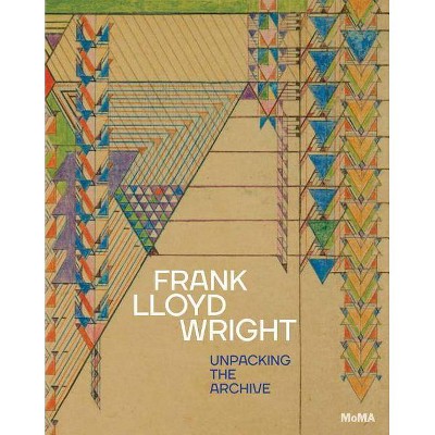 Frank Lloyd Wright: Unpacking the Archive - by  Barry Bergdoll & Jennifer Gray (Hardcover)