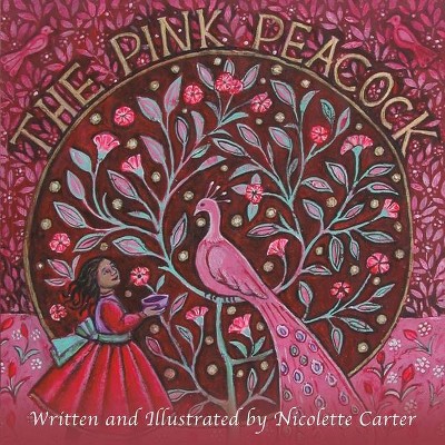 The Pink Peacock - by  Nicolette Carter (Paperback)