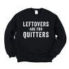 Simply Sage Market Women's Graphic Sweatshirt Leftovers Are For Quitters - 3 of 4