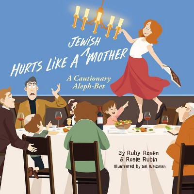 Hurts Like a Jewish Mother - by  Ruby Rosen & Rosie Rubin (Hardcover)