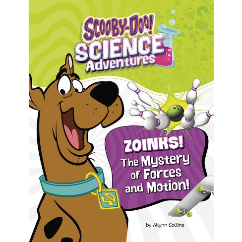 Zoinks! the Mystery of Forces and Motion - (Scooby-Doo! Science Adventures) by Ailynn Collins - image 1 of 1