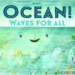 Ocean!: Waves for All - (Our Universe) by  Stacy McAnulty (Hardcover)