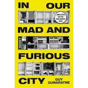 In Our Mad and Furious City - by  Guy Gunaratne (Paperback) - 1 of 1