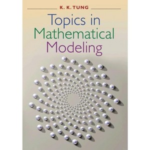 Topics in Mathematical Modeling - by  Ka-Kit Tung (Hardcover) - 1 of 1