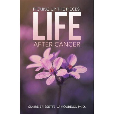 Picking Up the Pieces - by  Claire Brissette-Lamoureux Ph D (Paperback)