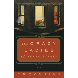 The Crazyladies of Pearl Street - by  Trevanian (Paperback) - 1 of 1