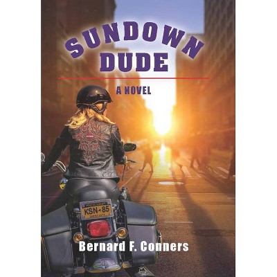 Sundown Dude - by  Bernard F Conners (Hardcover)